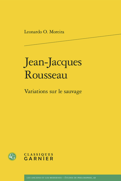 Leonardo O. Moreira, Jean-Jacques Rousseau. Variations sur le sauvage