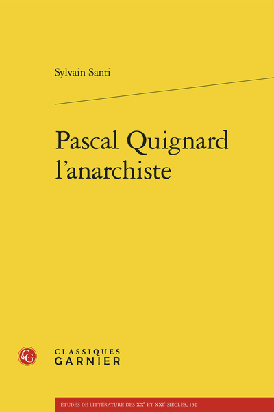 Sylvain Santi, Pascal Quignard l’anarchiste