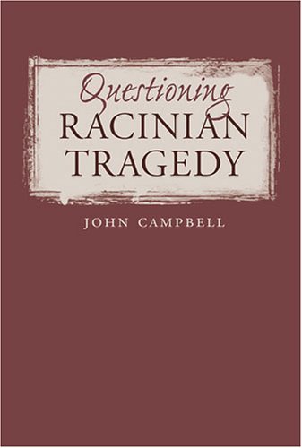 J. Campbell, Questioning Racinian Tragedy.