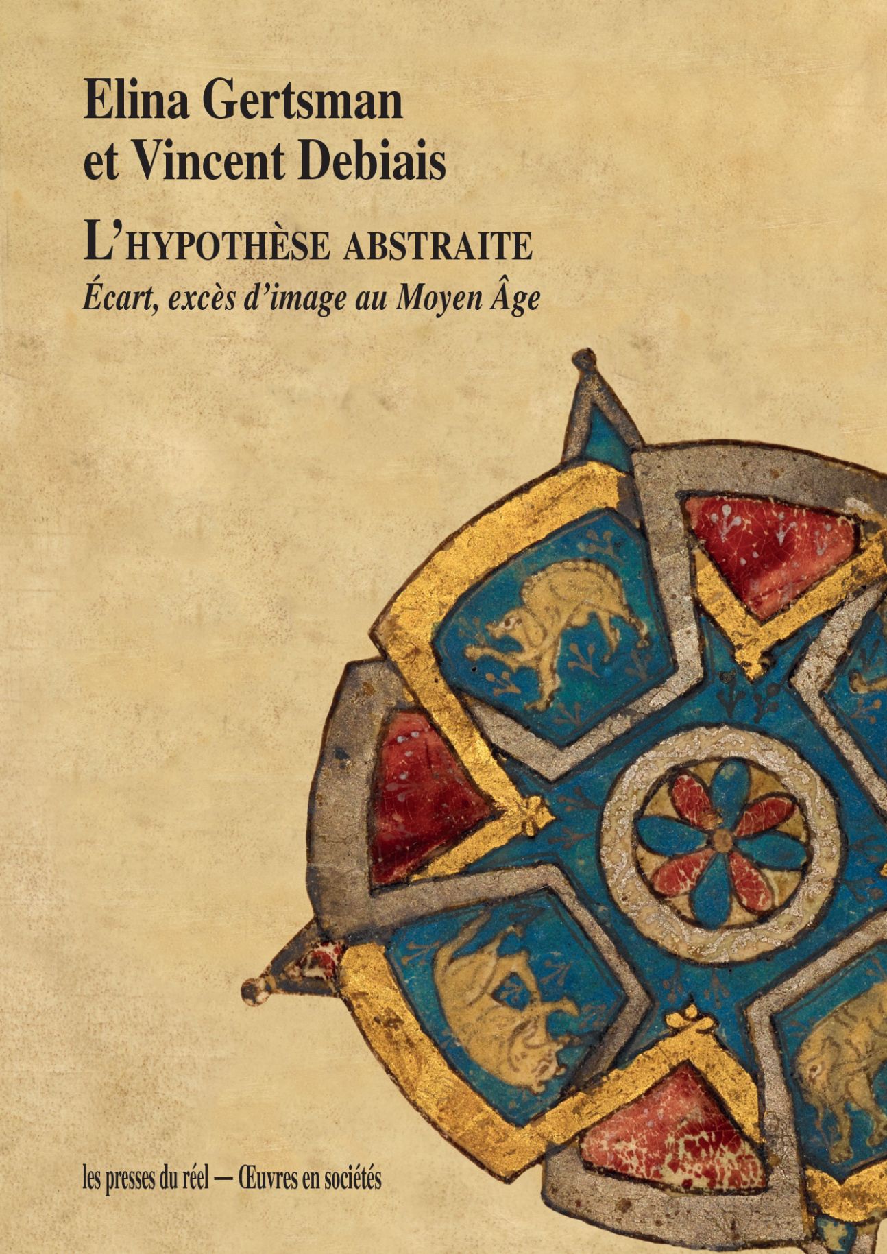 Elina Gertsman, Vincent Debiais, L'hypothèse abstraite. Écart, excès d'image au Moyen Âge
