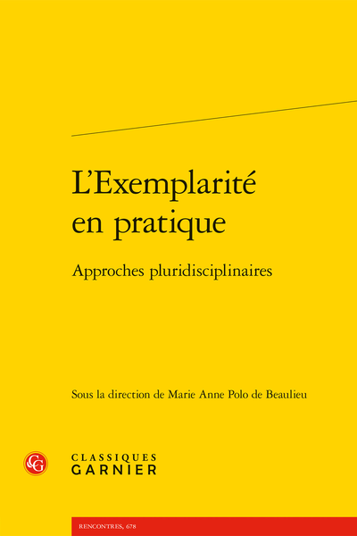 Marie Anne Polo de Beaulieu (dir.), L'Exemplarité en pratique. Approches pluridisciplinaires