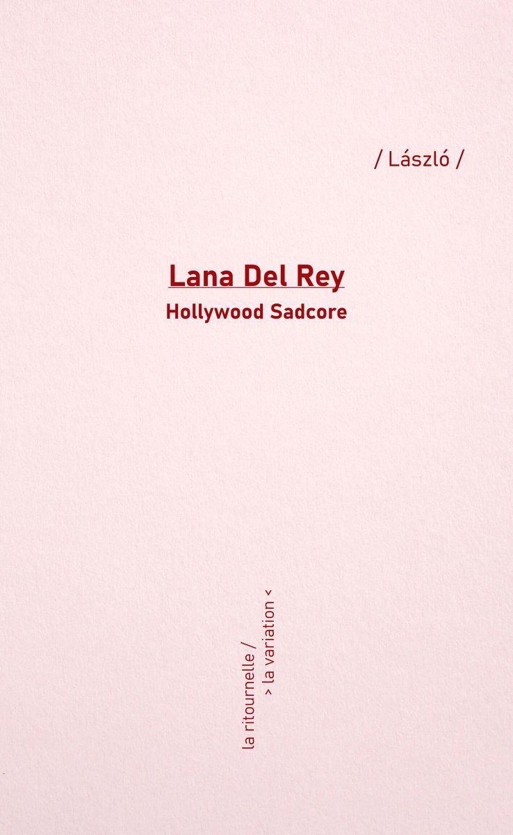 László, Lana Del Rey. Hollywood Sadcore