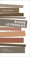Gabriella Parussa, Écrire le français. Toute une histoire