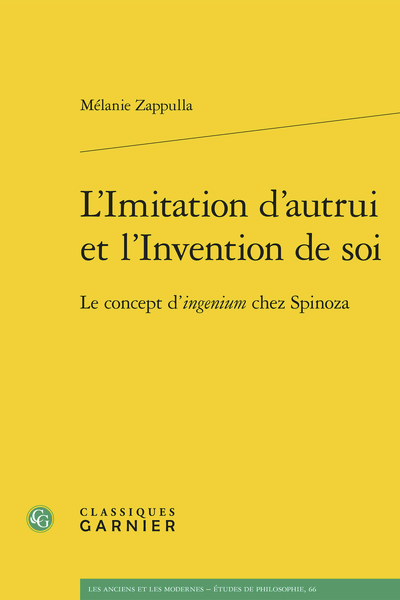 Mélanie Zappulla, L’Imitation d’autrui et l’Invention de soi. Le concept d’ingenium chez Spinoza