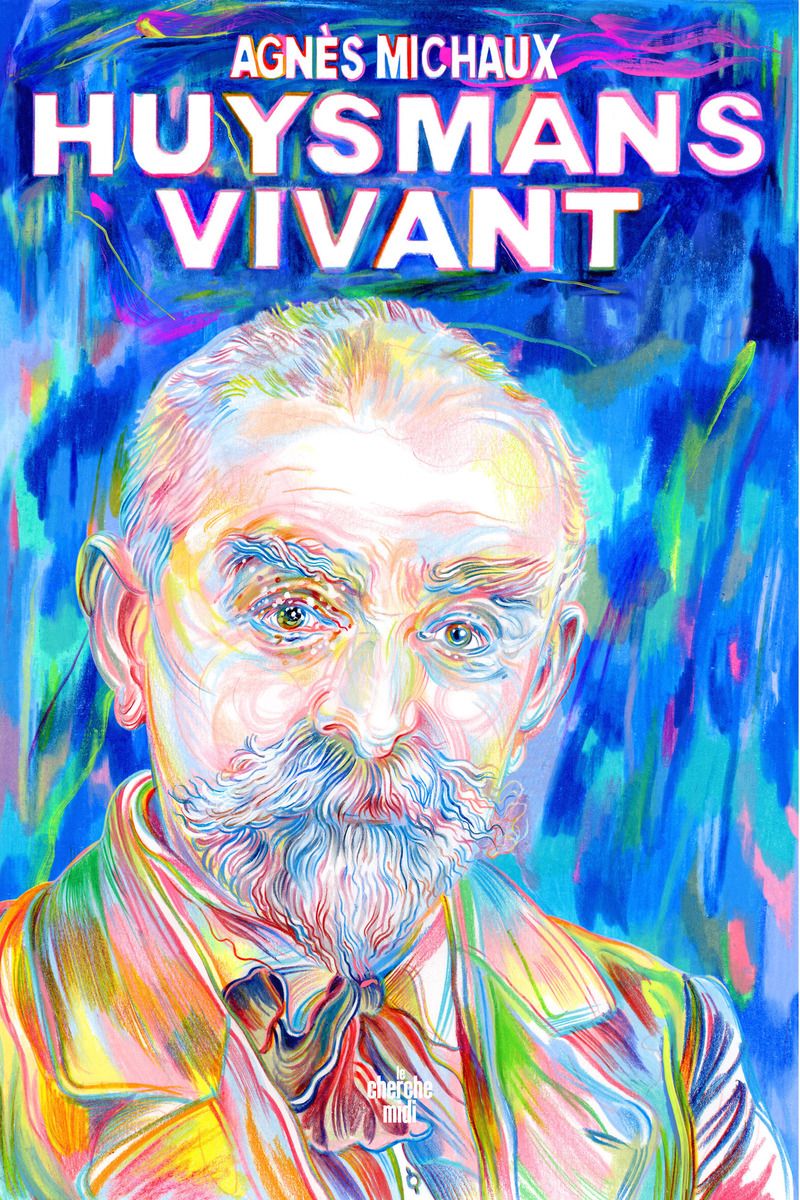Agnès Michaux, Huysmans vivant