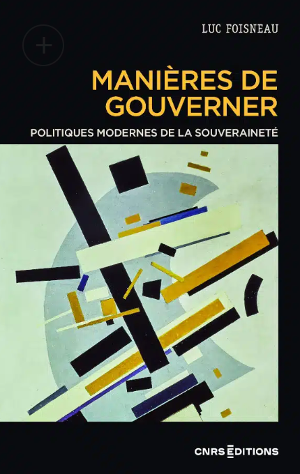 Luc Foisneau, Manières de gouverner. Politiques modernes de la souveraineté