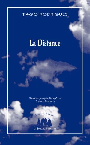Tiago Rodrigues, La Distance