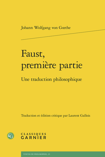 Johann Wolfgang von Gœthe, Faust, première partie. Une traduction philosophique