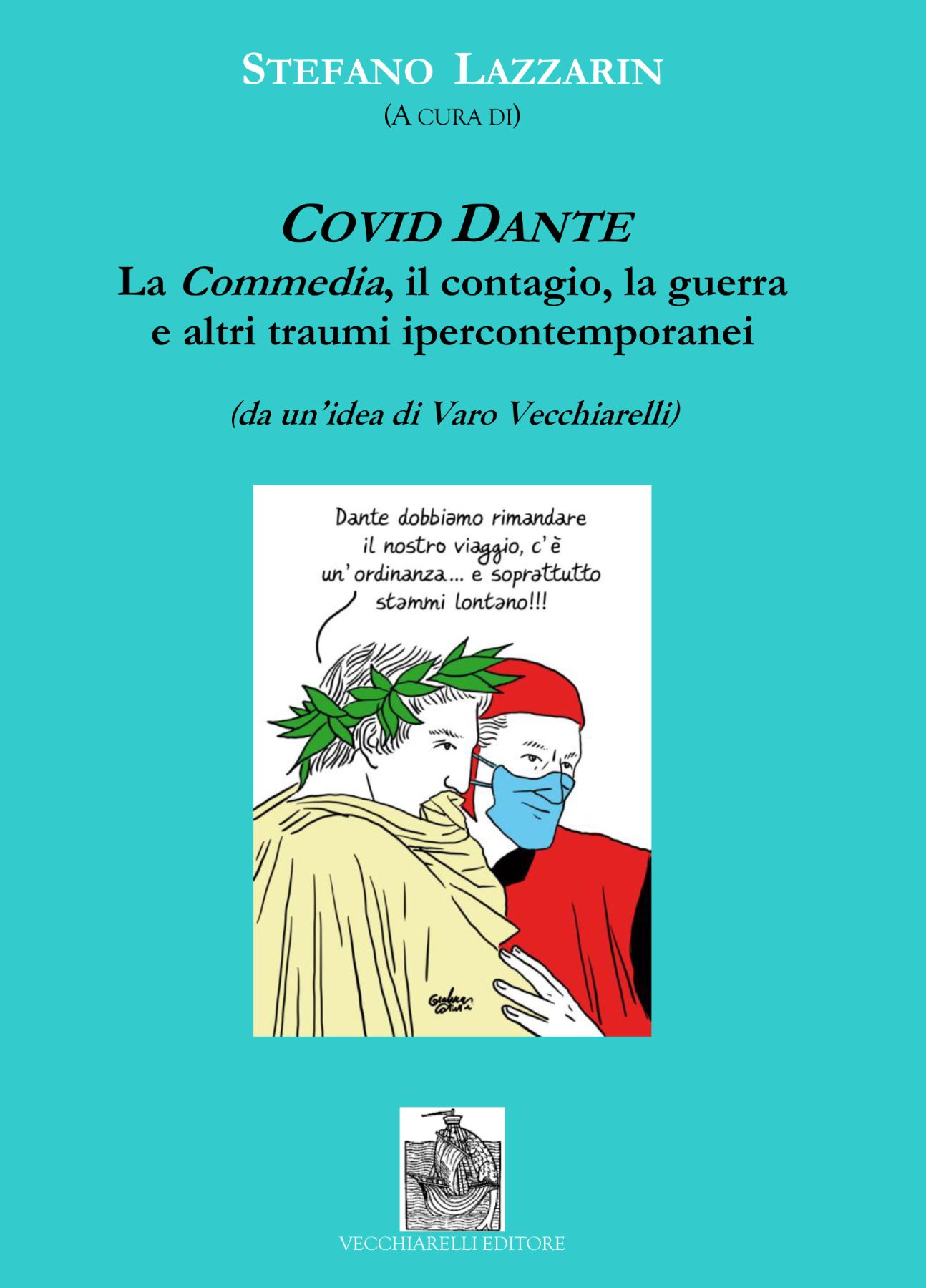 Stefano Lazzarin, La Commedia, il contagio, la guerra e altri traumi ipercontemporanei