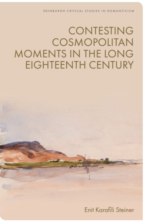 Enit Karafili Steiner, Contesting Cosmopolitan Moments in the Long Eighteenth Century