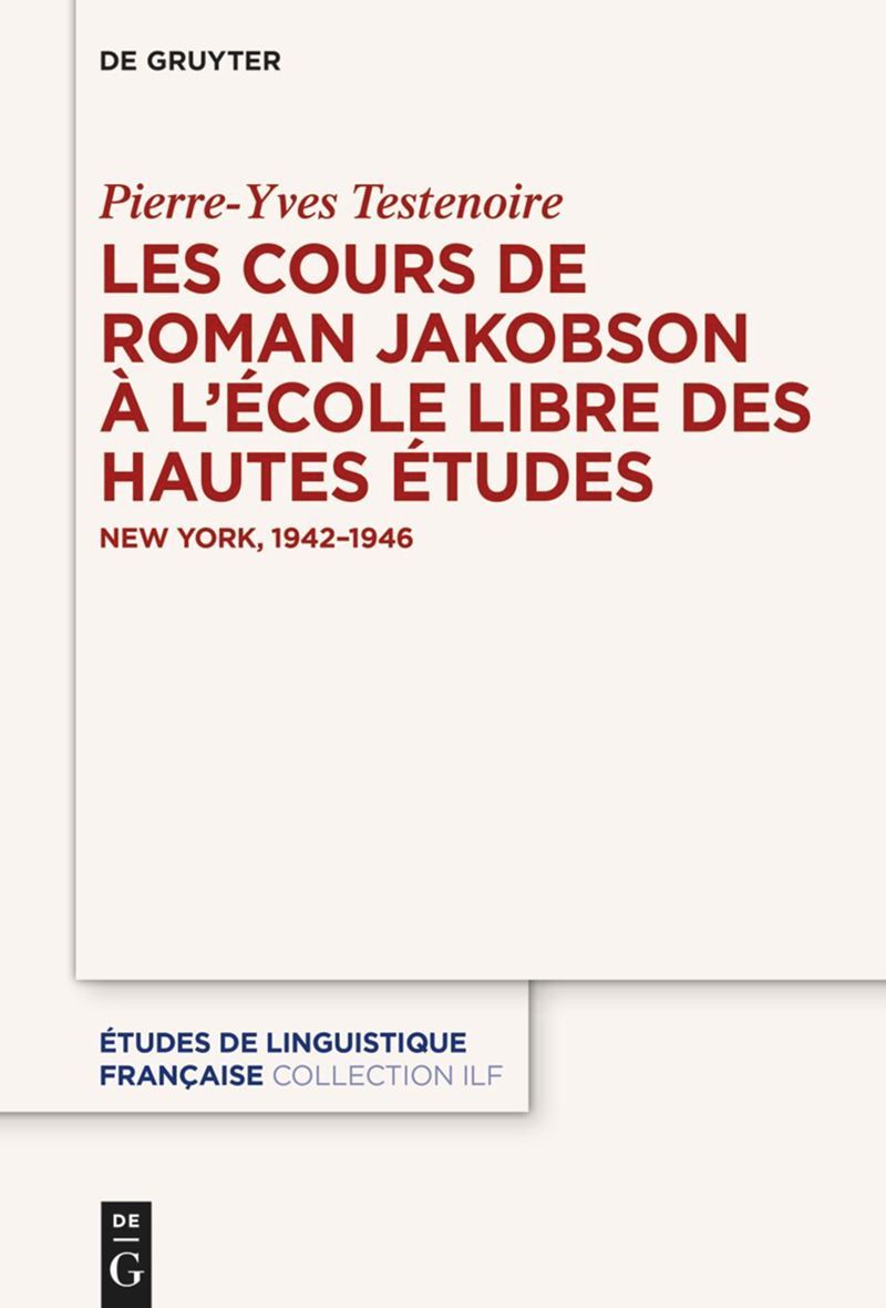 Pierre-Yves Testenoire, Les cours de Roman Jakobson à l'École libre des hautes études. New York, 1942-1946