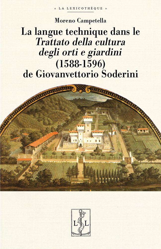 Moreno Campetella, La langue technique dans le Trattato della cultura degli orti e giardini (1588-1596) de Giovanvettorio Soderini