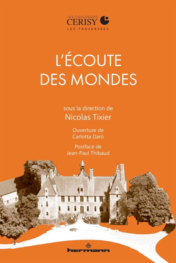 Nicolas Tixier, Carlotta Darò, Jean-Paul Thibaud (dir.), L'écoute des mondes