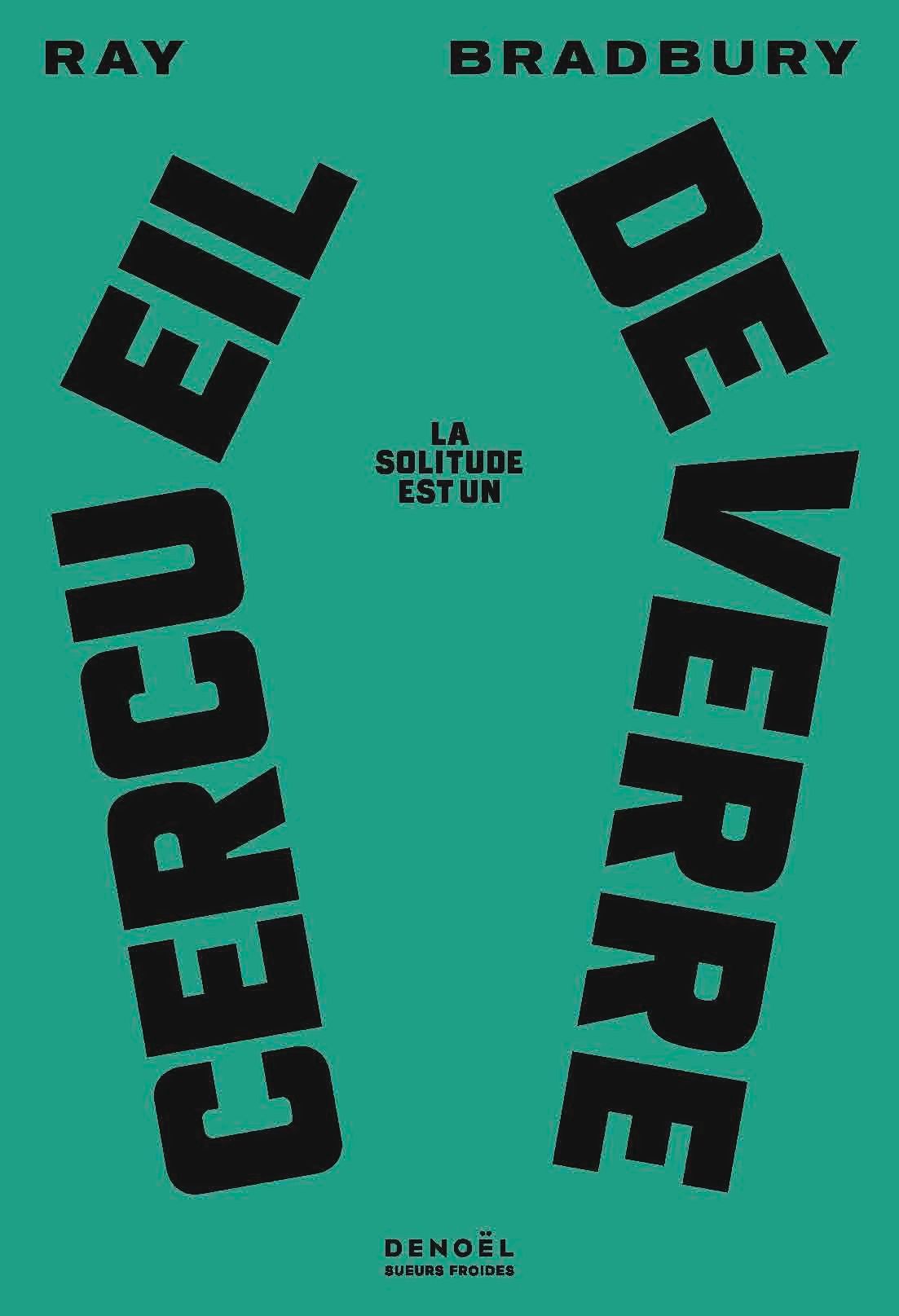 Ray Bradbury, La Solitude est un cercueil de verre