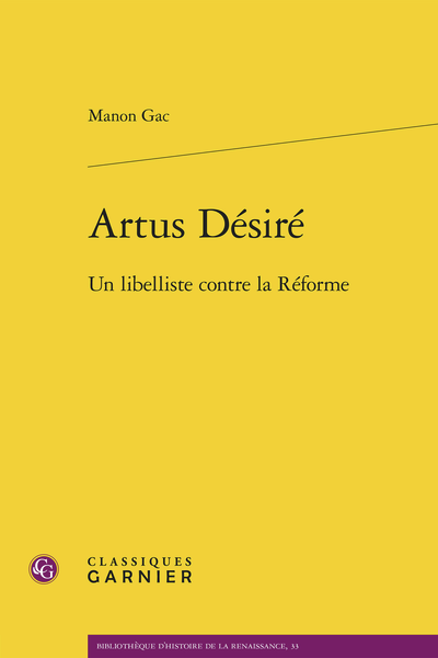 Manon Gac, Artus Désiré. Un libelliste contre la Réforme