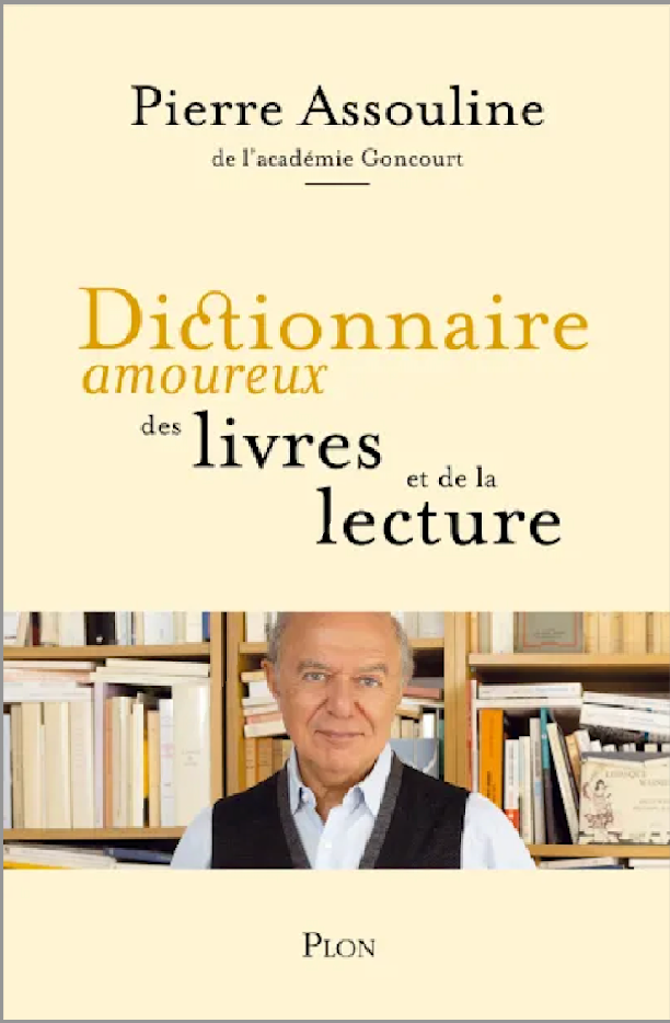 Pierre Assouline, Dictionnaire amoureux des livres et de la lecture