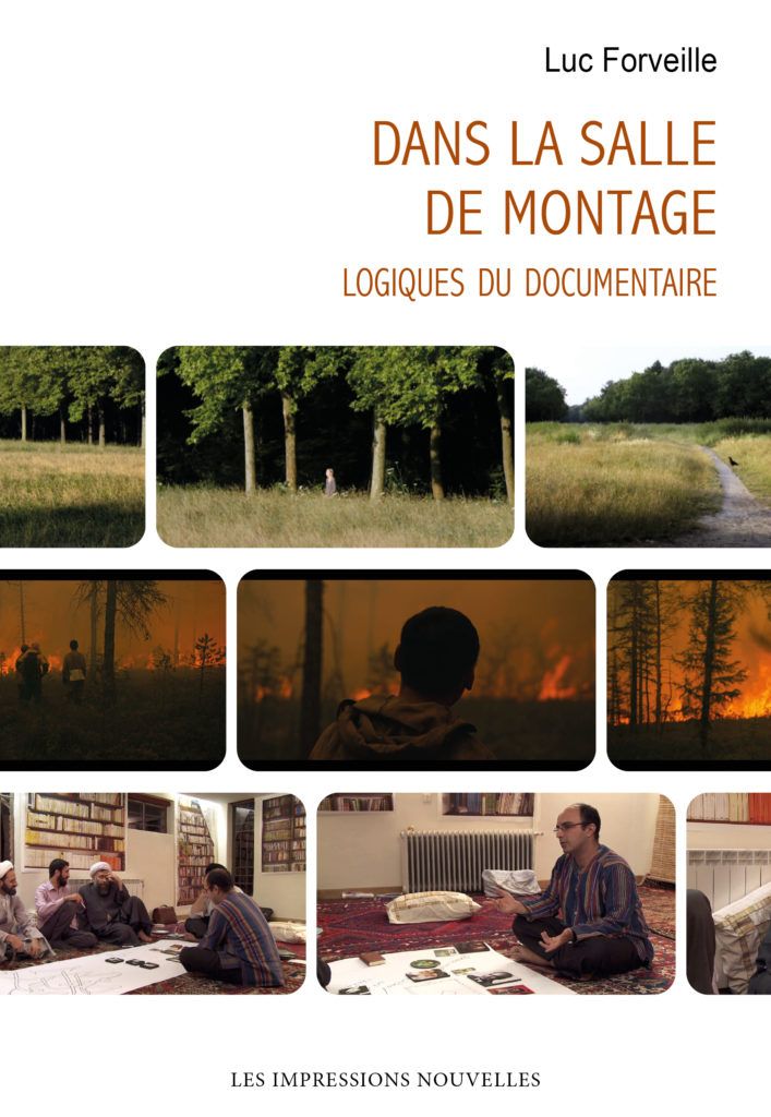Luc Forveille, Dans la salle de montage. Logiques du documentaire