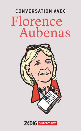Florence Aubenas, Conversation avec Florence Aubenas