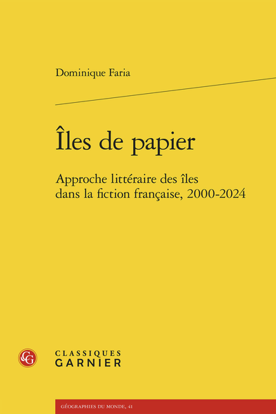 Dominique Faria, Îles de papier. Approche littéraire des îles dans la fiction française, 2000-2024
