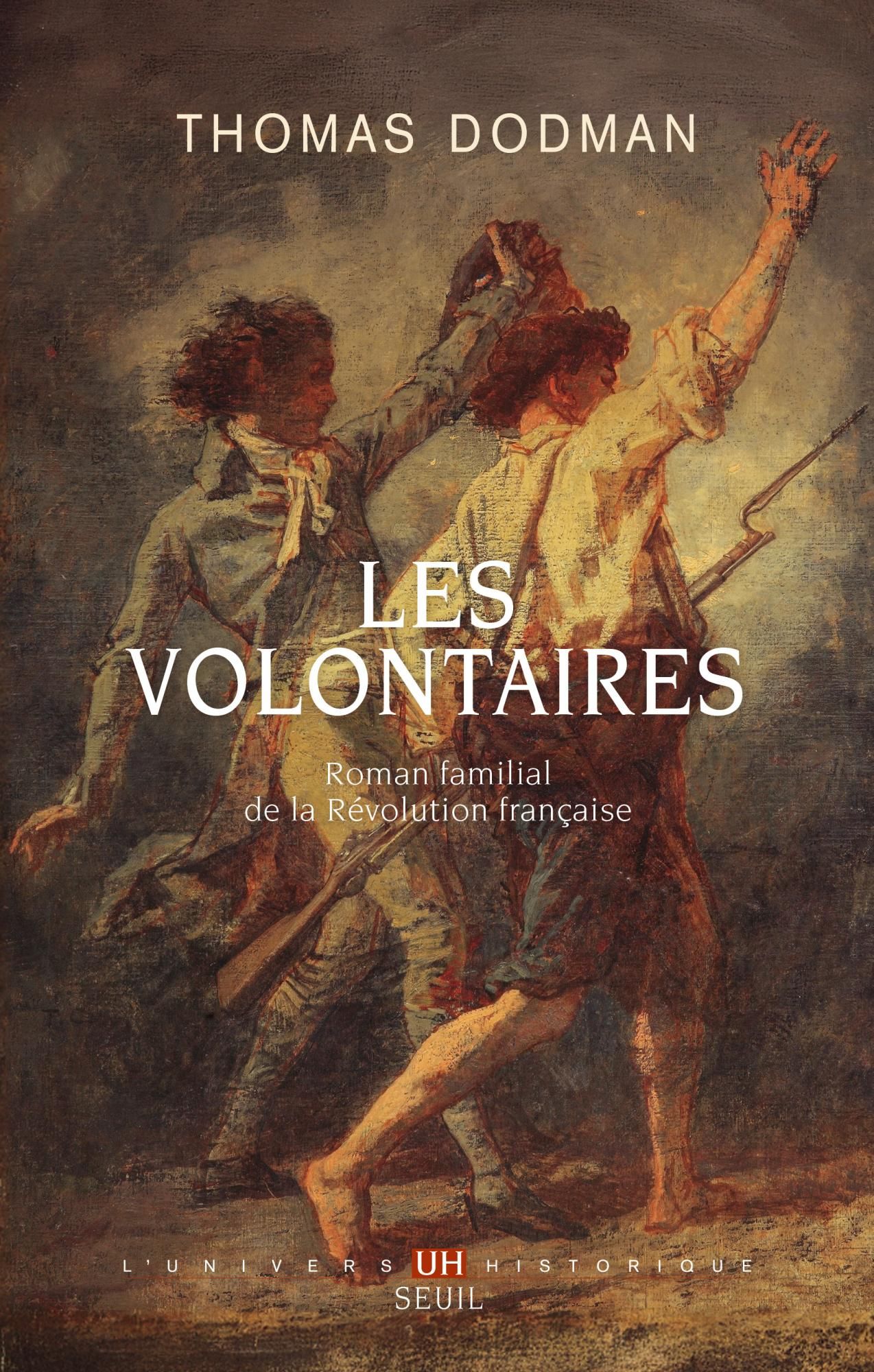 Thomas Dodman, Les Volontaires. Roman familial de la Révolution française
