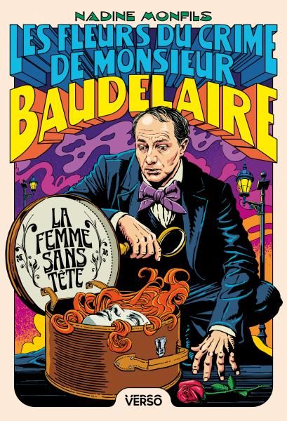 Nadine Monfils, La Femme sans tête. Les Fleurs du crime de Monsieur Baudelaire