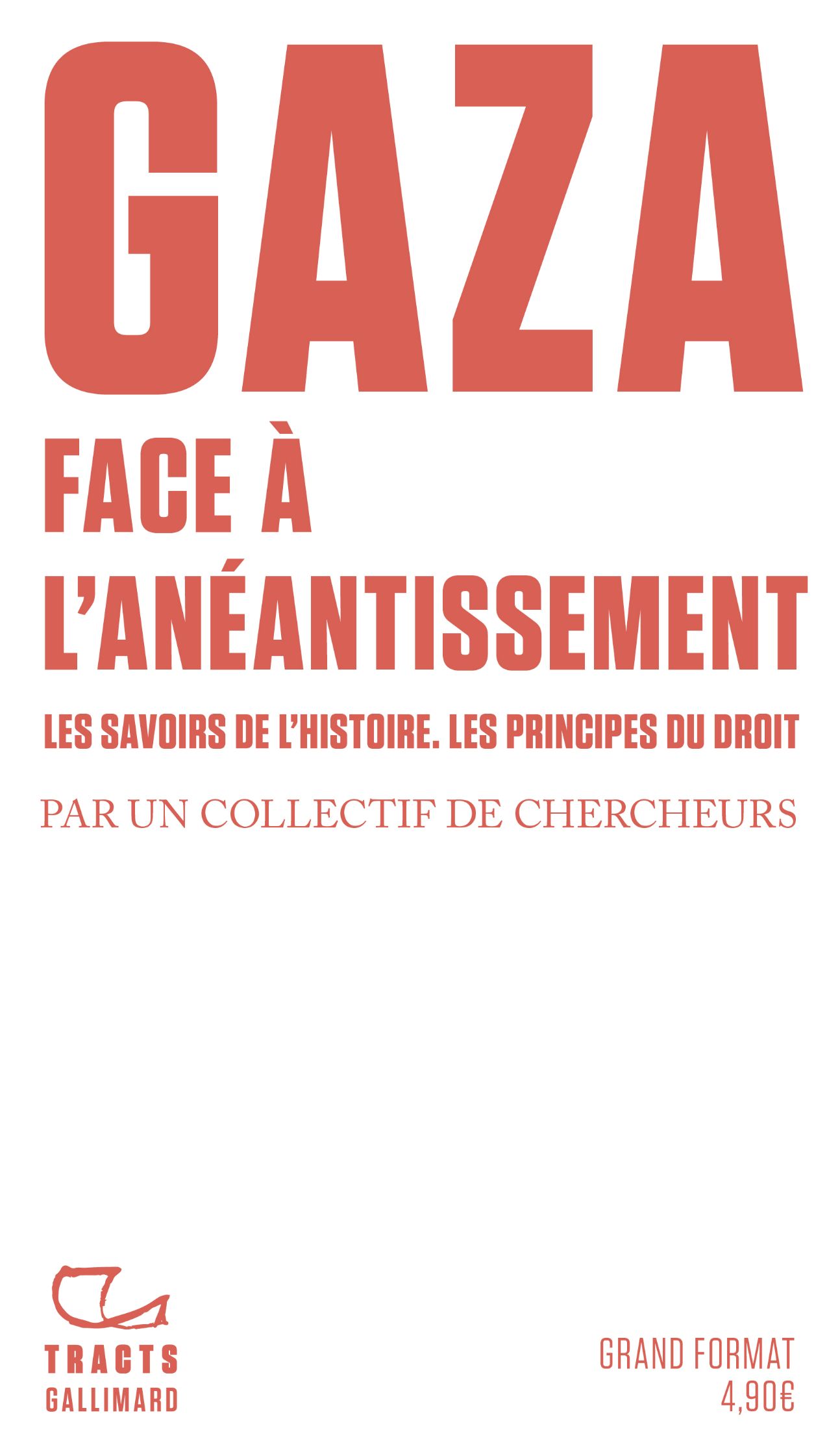 Gaza. Face à l'anéantissement. Les savoirs de l'histoire. Les principes du droit