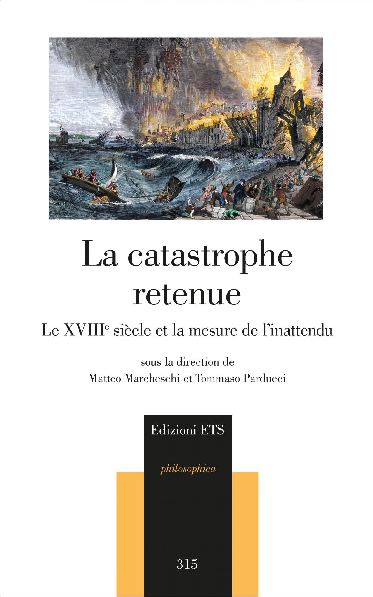 Matteo Marcheschi, Tommaso Parducci (dir.), La catastrophe retenue. Le XVIIIe siècle et la mesure de l’inattendu