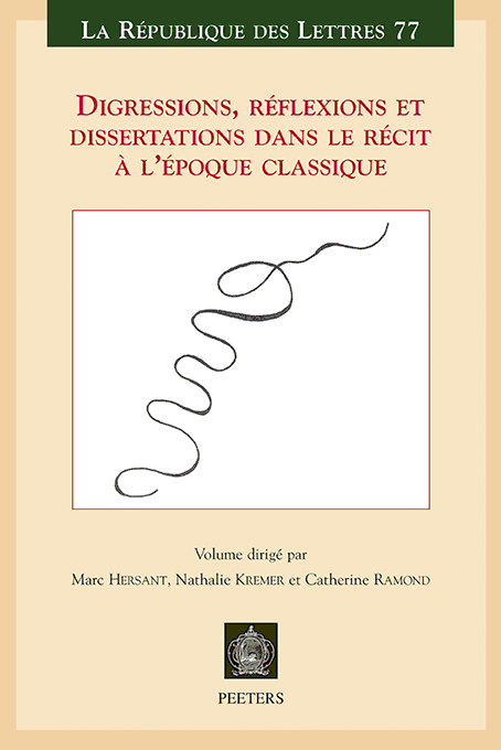 M. Hersant, N. Kremer, C. Ramond, Digressions, réflexions et dissertations dans le récit à l’époque classique