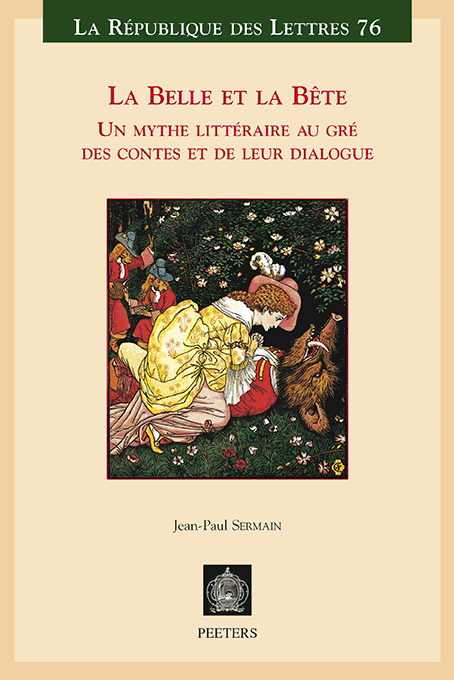 Jean-Paul Sermain, La Belle et la Bête. Un mythe littéraire au gré des contes et de leur dialogue