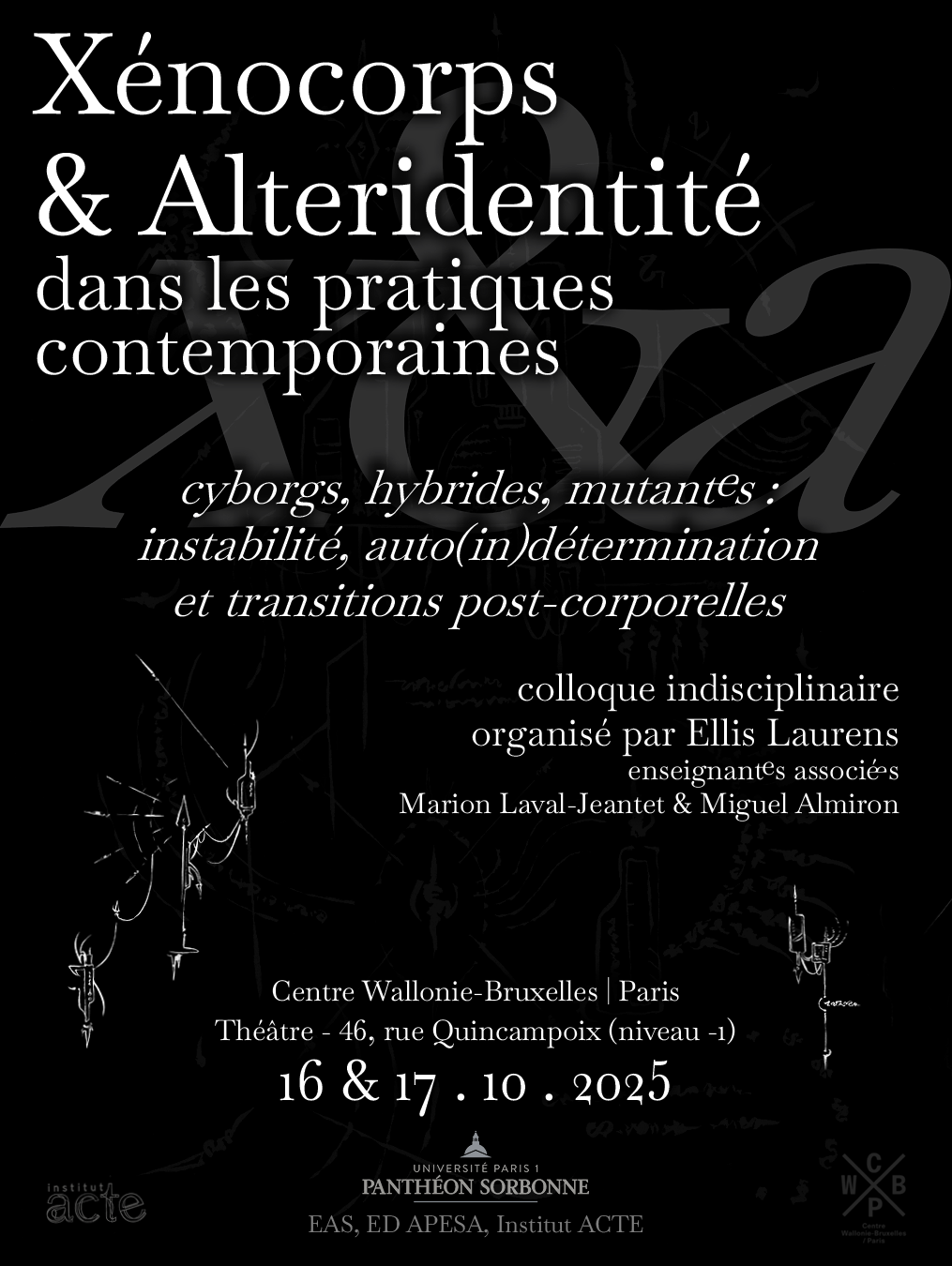Xénocorps & Alteridentité dans les pratiques contemporaines / cyborgs, hybrides, mutant.es : instabilité, auto(in)détermination et transitions post-corporelles (Centre Wallonie-Bruxelles, Paris)