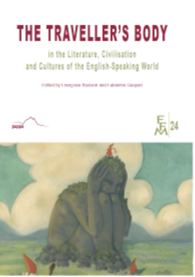 Françoise Buisson, Fabienne Gaspari (dir.), The Traveller's Body in the Literature, Civilisation and Cultures of the English-speaking World