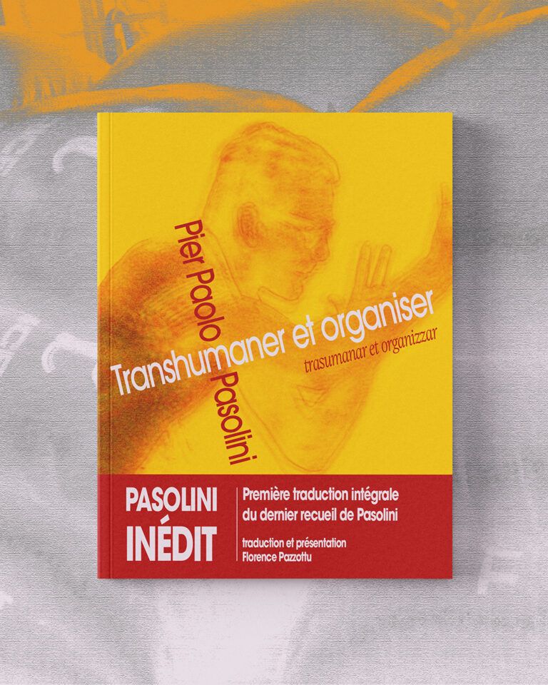 Pier Paolo Pasolini, Transhumaner et organiser (inédit)