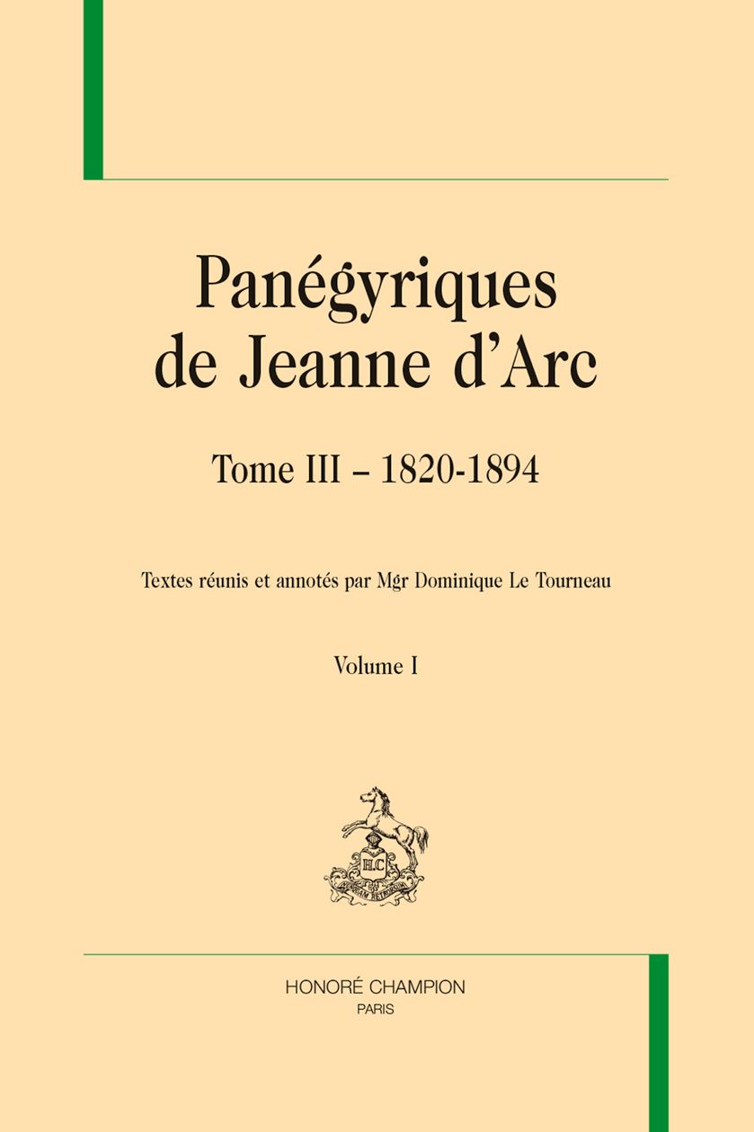 Panégyriques de Jeanne d'Arc, t. III : 1820-1894 (ed. Dominique Le Tourneau)