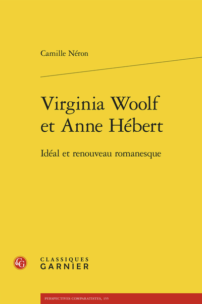 Camille Néron, Virginia Woolf et Anne Hébert. Idéal et renouveau romanesque
