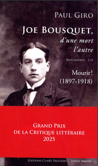 Paul Giro, Joe Bousquet d'une mort l'autre. Biographie 1/3. Mourir ! (1897-1918)