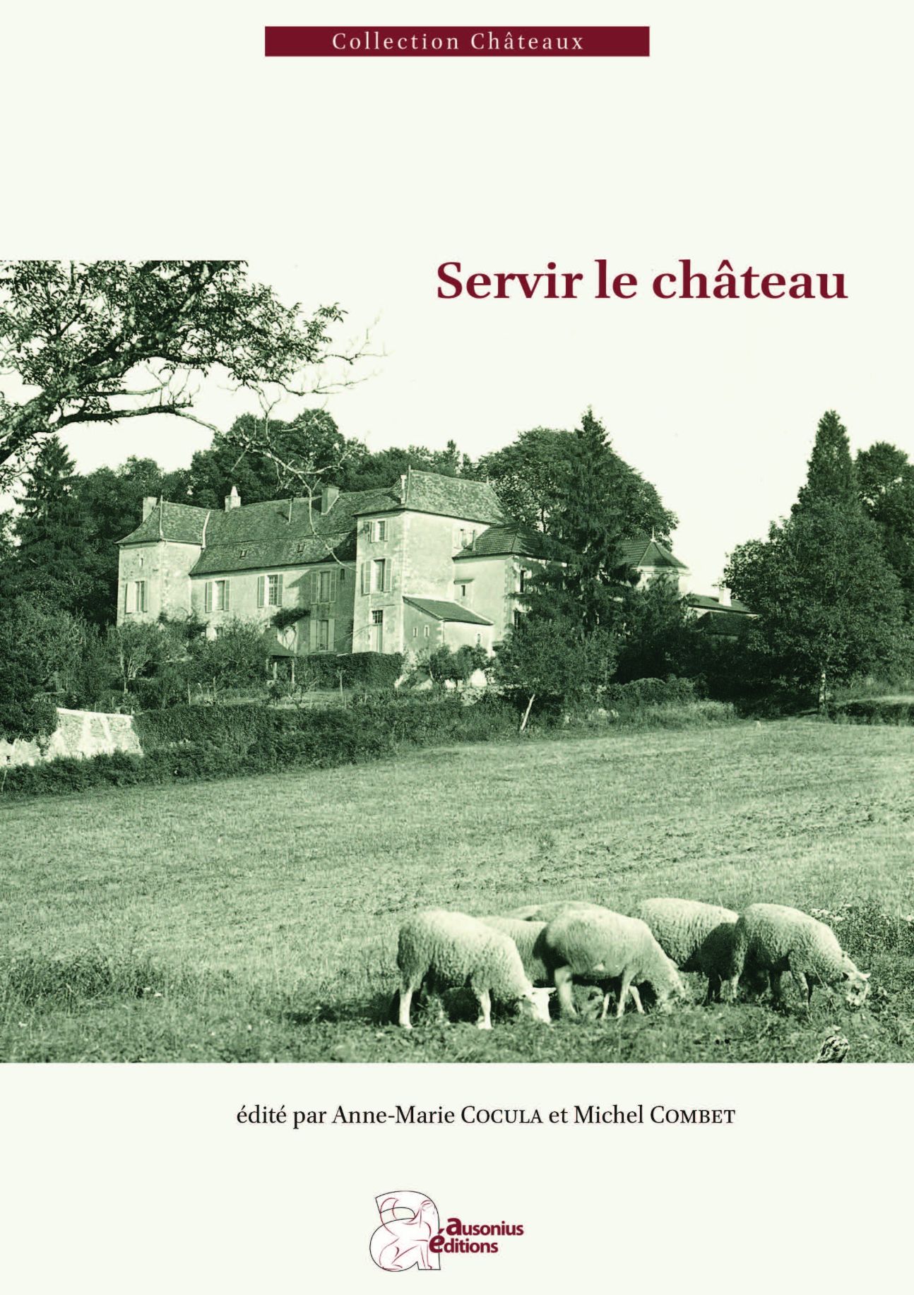 Anne-Marie Cocula, Michel Combet (dir.), Servir au château