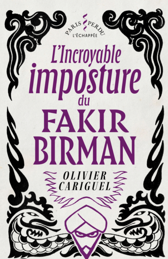 Olivier Cariguel, L'incroyable imposture du fakir Birman