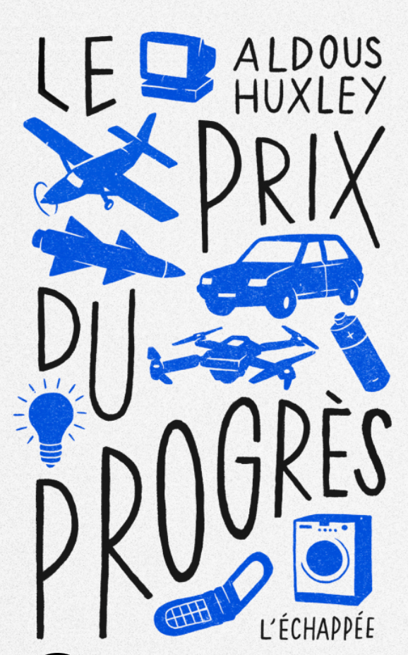 Aldous Huxley, Le prix du progrès