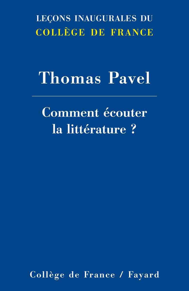 Thomas Pavel, Comment écouter la littérature ? (2006)