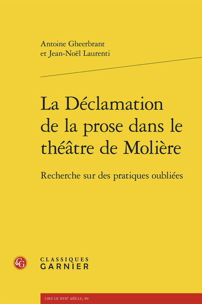 Antoine Gheerbrant, Jean-Noël Laurenti, La Déclamation de la prose dans le théâtre de Molière. Recherche sur des pratiques oubliées