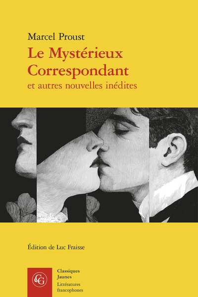 Marcel Proust, Le Mystérieux Correspondant et autres nouvelles inédites