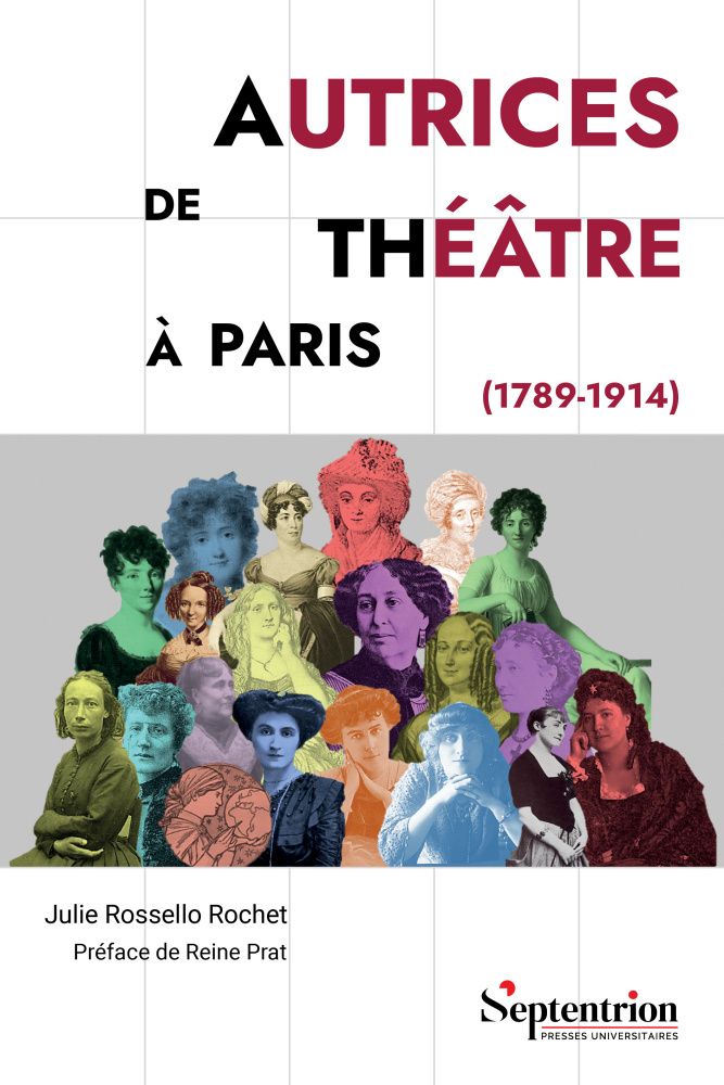 Julie Rossello Rochet, Autrices de théâtre à Paris (1789-1914)