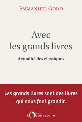 Emmanuel Godo, Avec les grands livres. Actualité des classiques