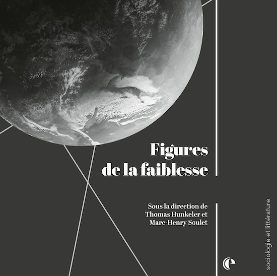 Thomas Hunkeler, Marc-Henry Soulet (dir.), Figures de la faiblesse