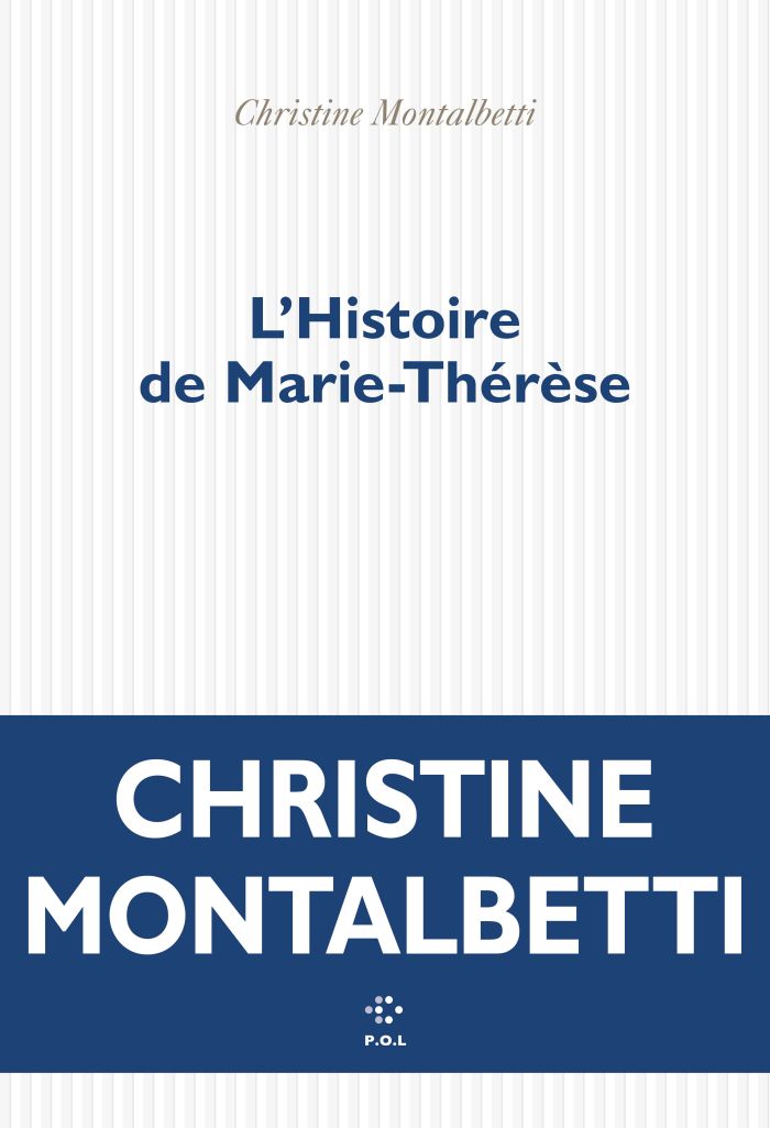 Christine Montalbetti, L’ Histoire de Marie-Thérèse