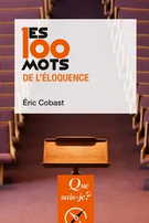 Éric Cobast, Les 100 mots de l'éloquence