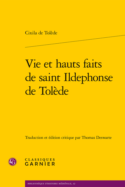 Cixila de Tolède, Vie et hauts faits de saint Ildephonse de Tolède.