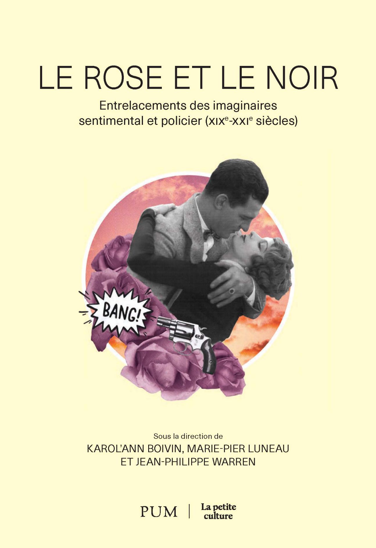 Karol'Ann Boivin, Marie-Pier Luneau, Jean-Philippe Warren (dir.), Le rose et le noir. Entrelacements des imaginaires sentimental et policier (XIXe-XXIe siècles)