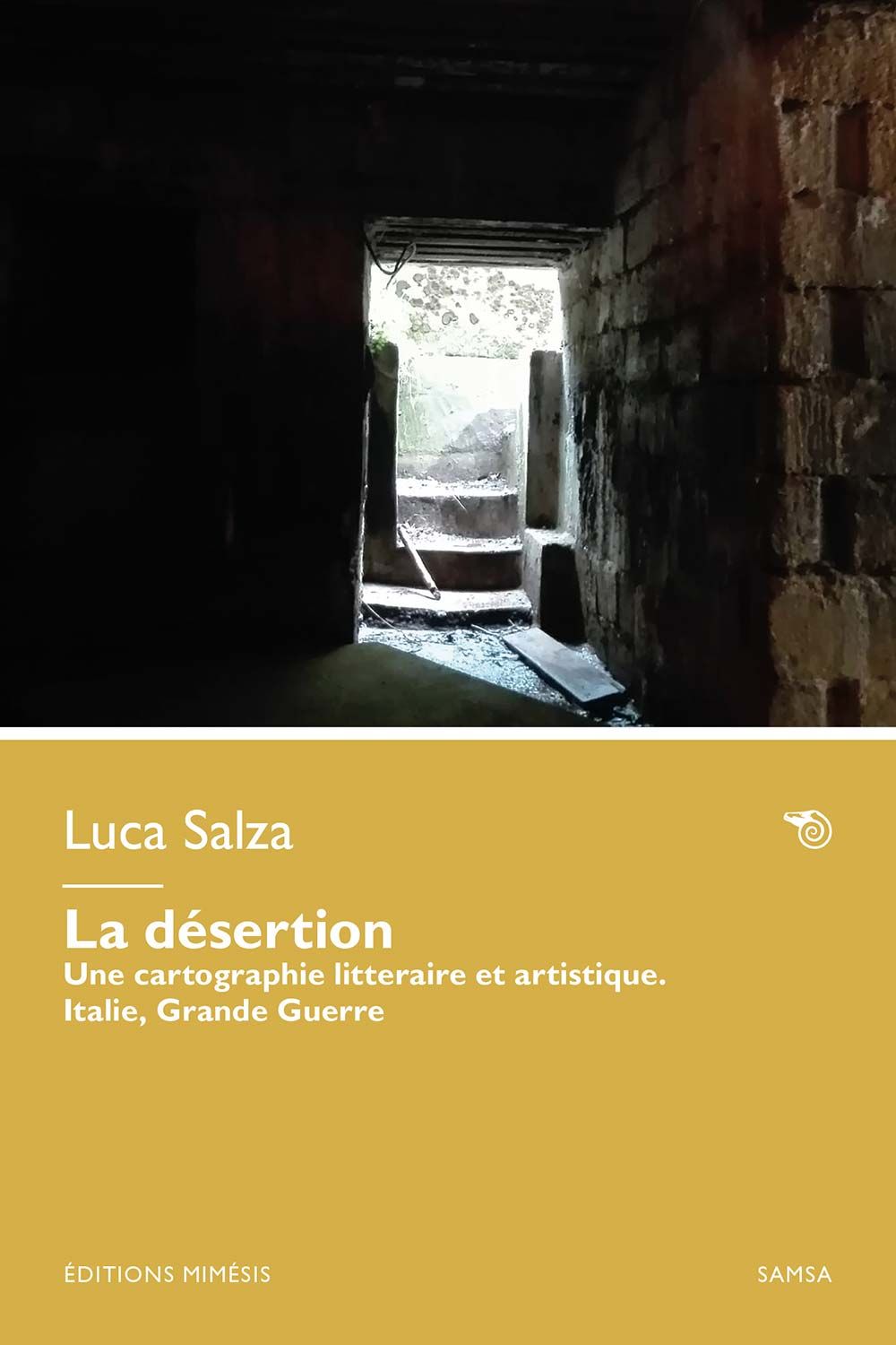 Luca Salza, La désertion. Une cartographie litteraire et artistique. Italie, Grande Guerre