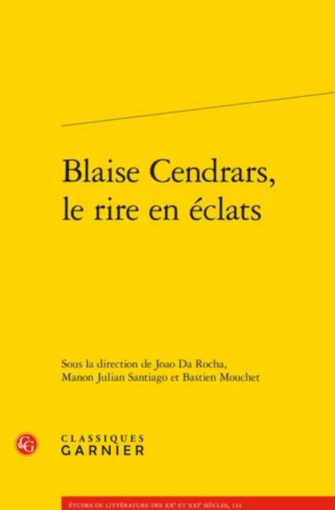 Joao Da Rocha, Manon Julian Santiago, Bastien Mouchet (dir.), Blaise Cendrars, le rire en éclats